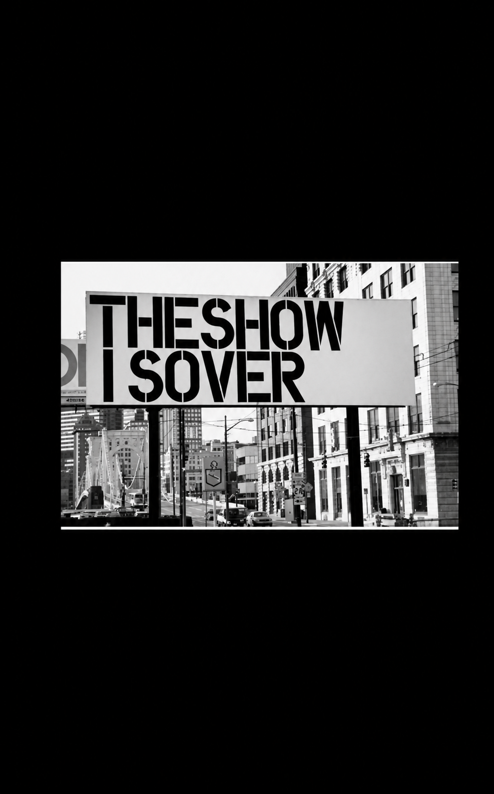 Black-and-white city street collage with a large sign reading “The Show Is Over.