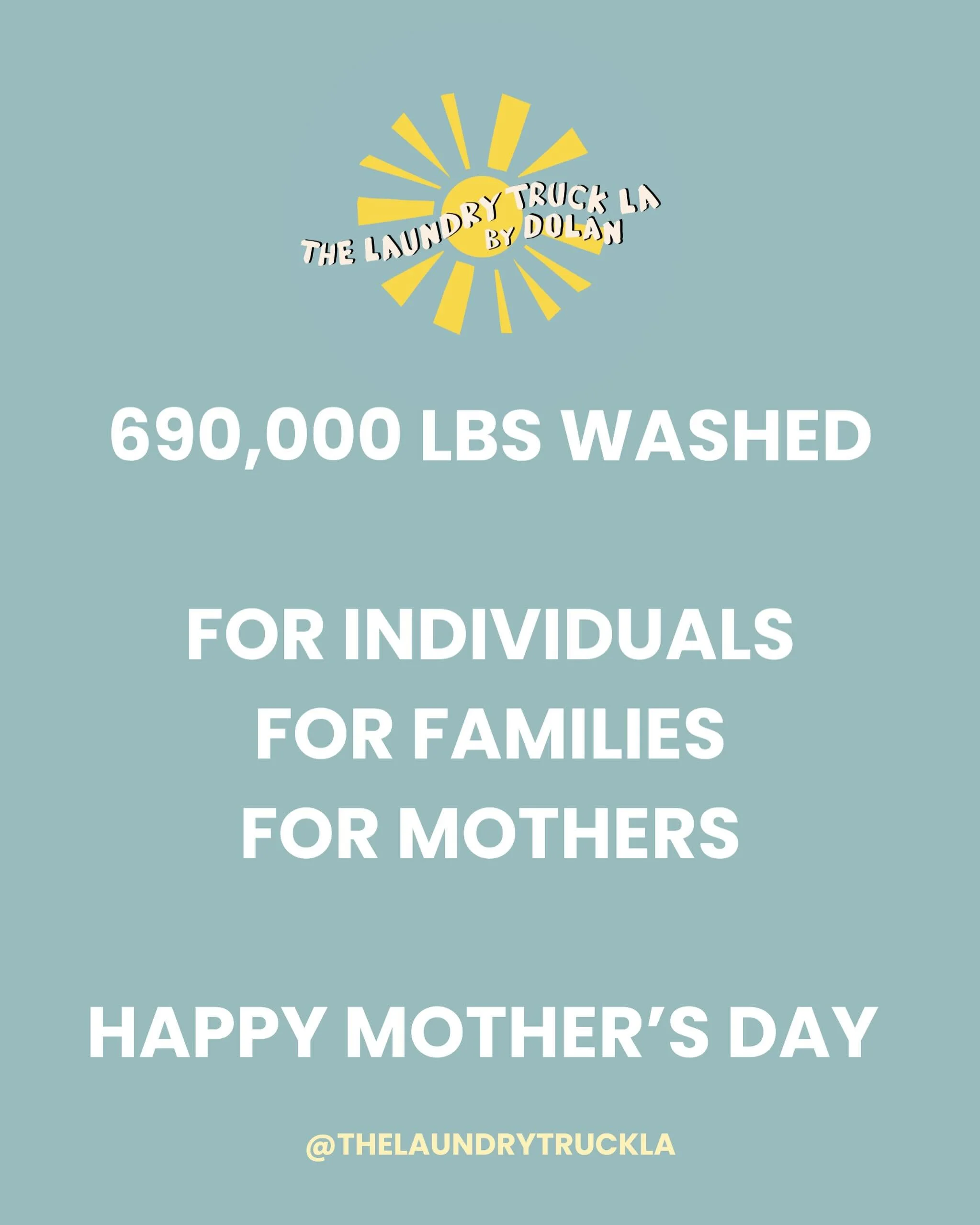 Empowering Individuals And Uplifting Communities &mdash; One Person, One Load Of Laundry, And One Neighborhood At A Time. 690,000 lbs washed for individuals, families, and mothers across LA. To every mom we&rsquo;ve had the privilege of serving &mdas