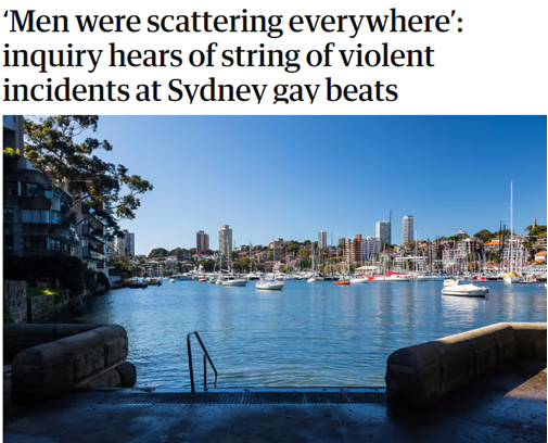 The Guardian: ‘Men were scattering everywhere’ - inquiry hears of string of violent incidents at Sydney gay beats