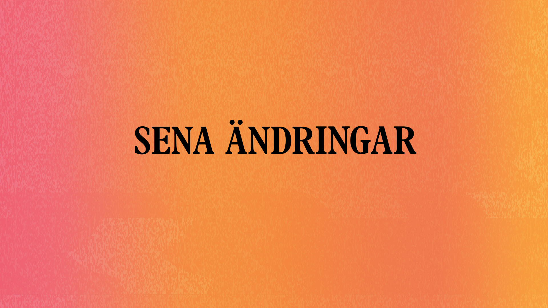 Ändringar lördag