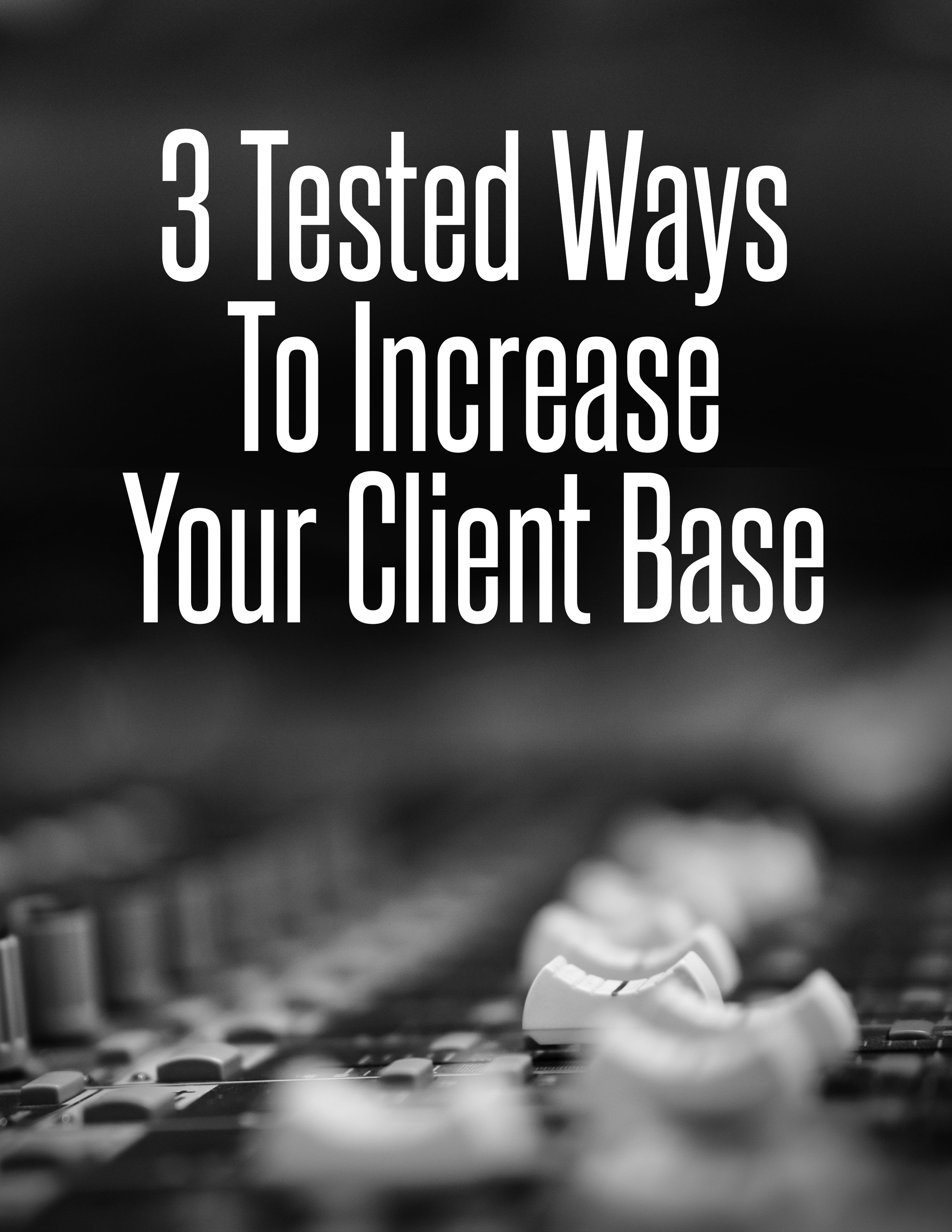 3 Tested Ways To Increase Your Client Base Cover.jpeg
