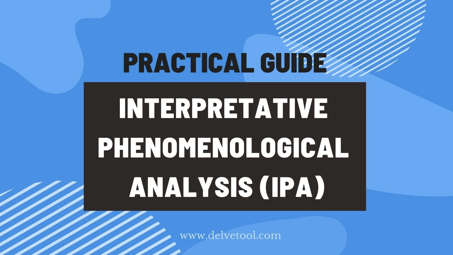 What is Interpretative Phenomenological Analysis (IPA)?