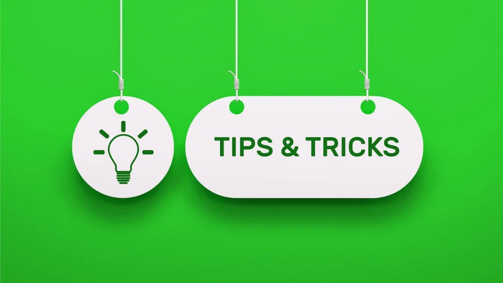 Tips and Tricks
