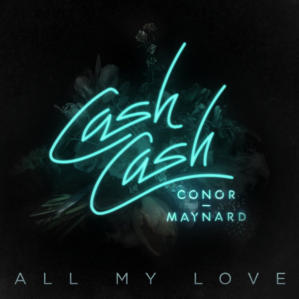 All My Love - Cash Cash .jpg