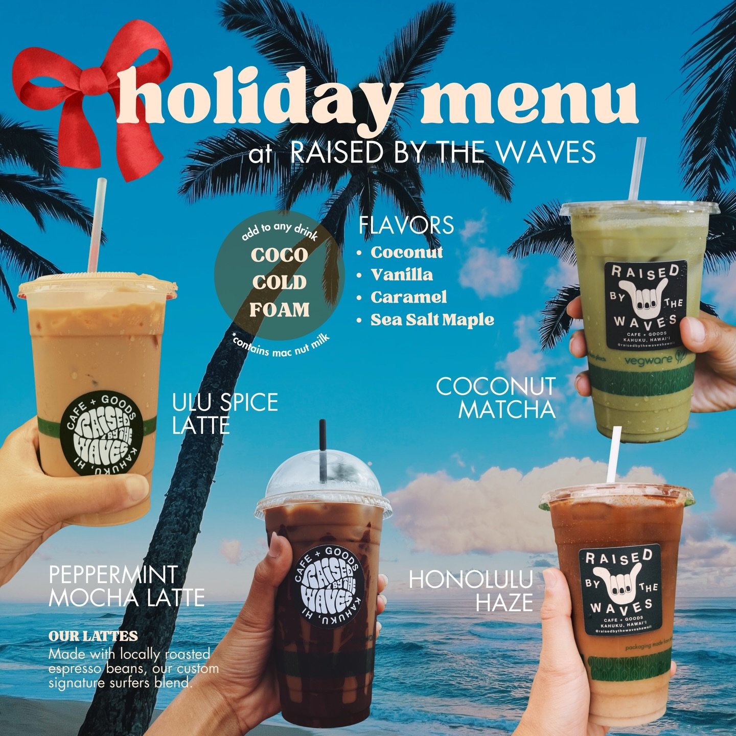 Come sample Holiday Specials ✨
Christmas Eve Closing at 4:00pm 
CLOSED Christmas Day 🎄 #raisedbythewaves