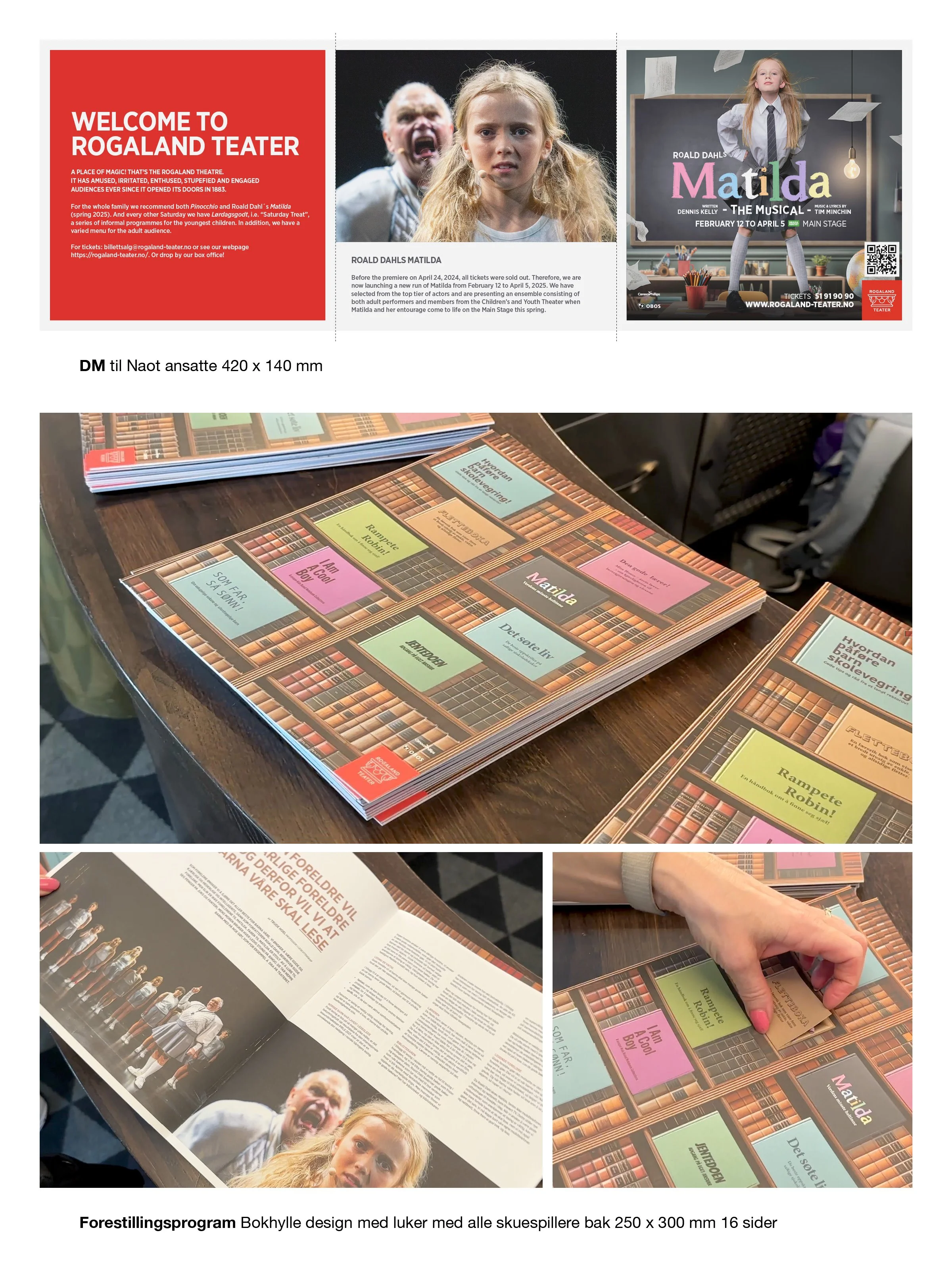Forestillingsprogram og markedsmateriell utviklet for Matilda The Musical ved Rogaland Teater. Programmet er designet som en bokhylle med interaktive luker som presenterer skuespillere, karakterer og innhold fra forestillingen.
