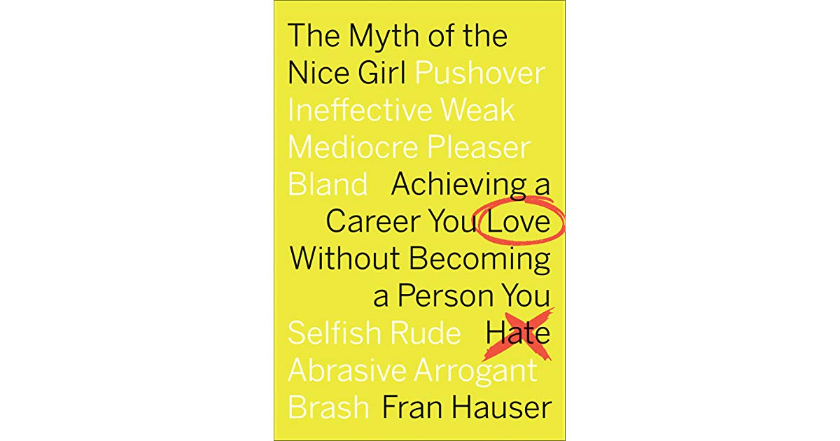 Book Review: The Myth of the Nice Girl by Fran Hauser