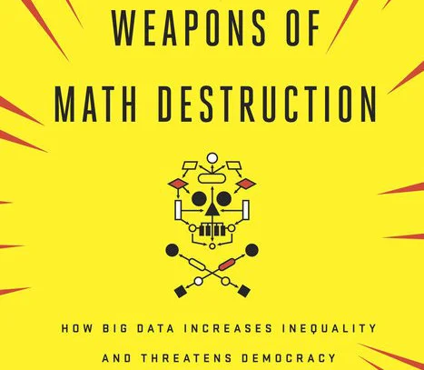 Book Review: Weapons of Math Destruction by Cathy O'Neil