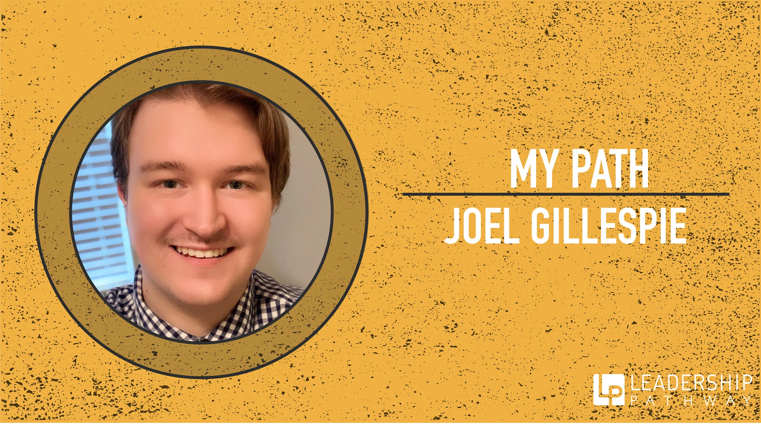 Joel Gillespie: My Leadership Pathway