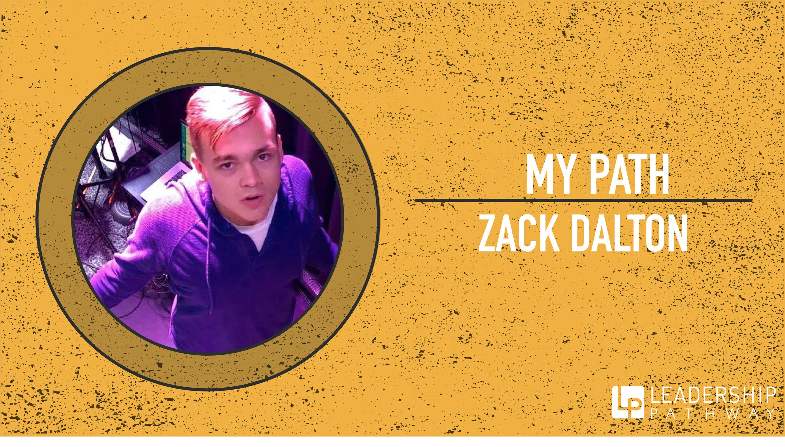 Zack Dalton: My Leadership Pathway
