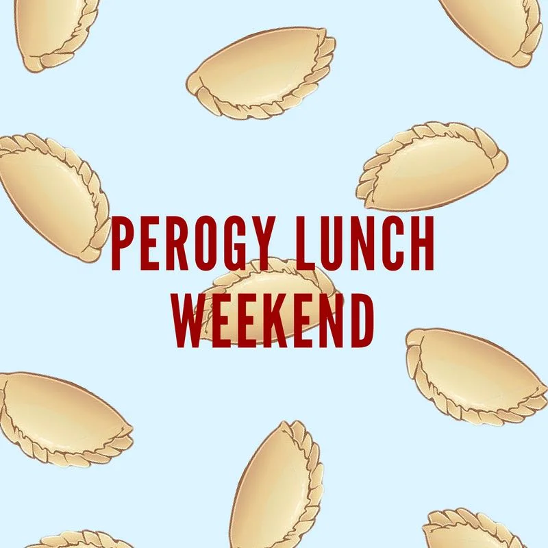 Perogy Lunch Weekend