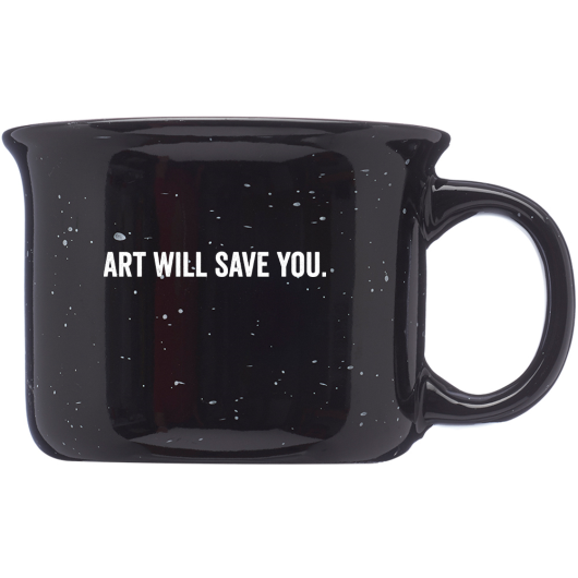 ART WILL SAVE YOU (small) Camp Mug
