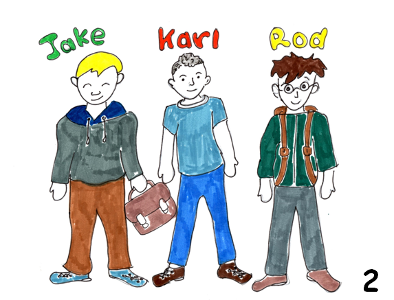   Slide 2  Jake had recently moved into the area and had only started at the school a week ago, so he was pleased to be able to go home with Karl and Rod as he had not yet had chance to make any close friends.  As the boys walked, they talked about t