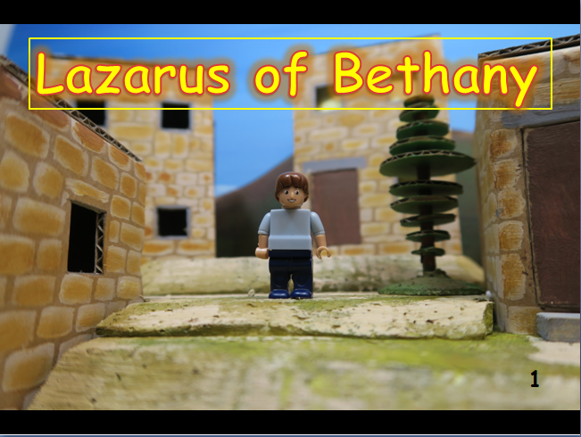   SLIDE 1    Today I’d like to tell you about a man we read of in the book of John in the Bible, called Lazarus. He lived in a village called Bethany. You can still go to Bethany in Israel today.       