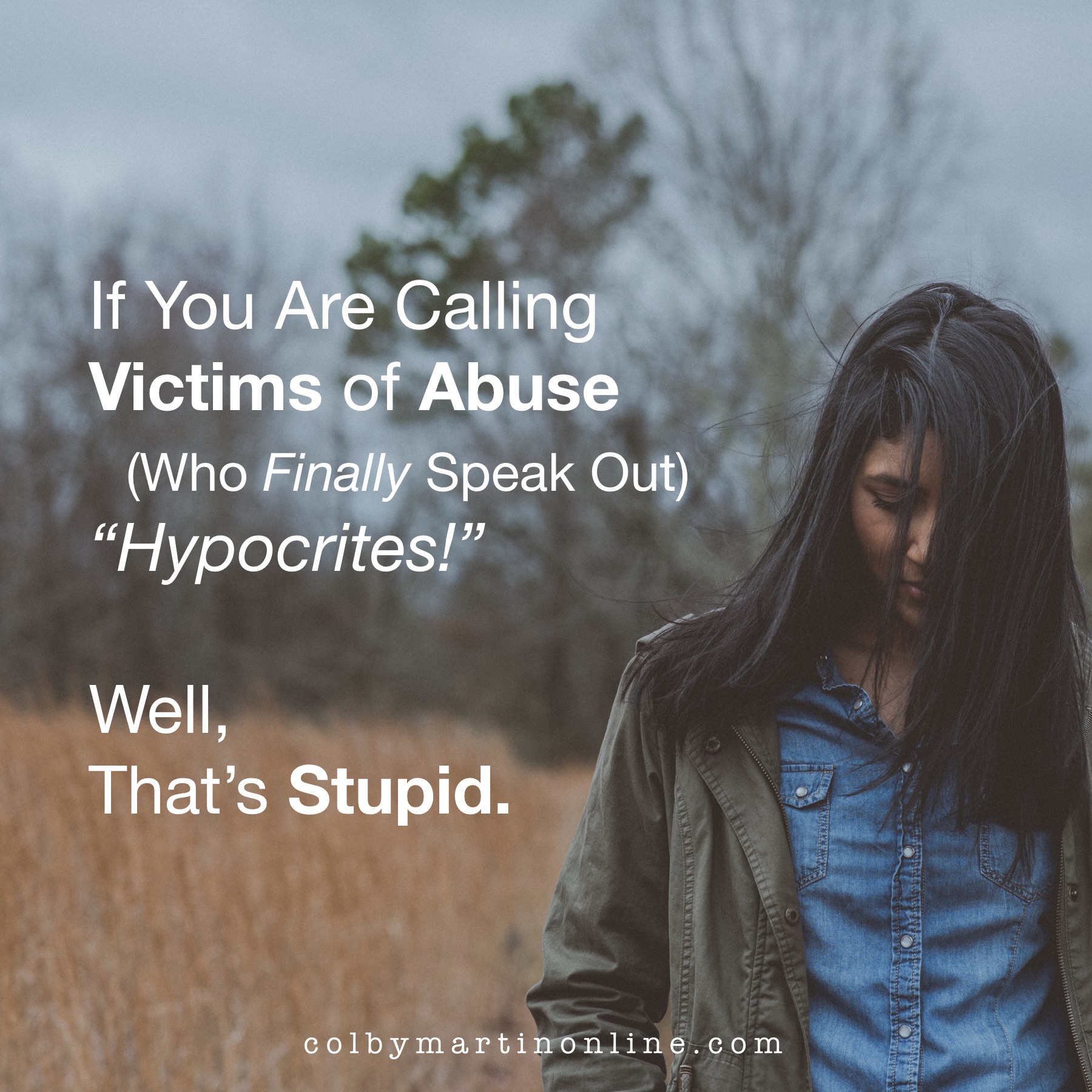 Calling Victims Of Abuse Who Finally Speak Out