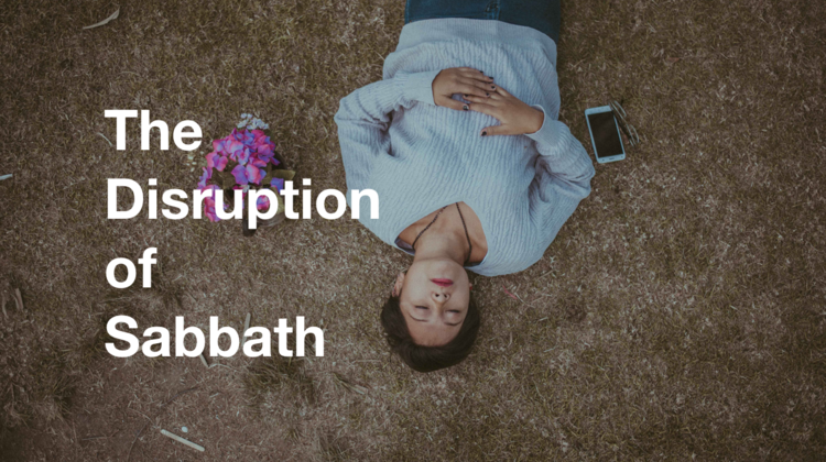 The Disruption of Sabbath