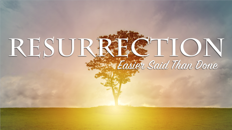 Resurrection: Easier Said than Done