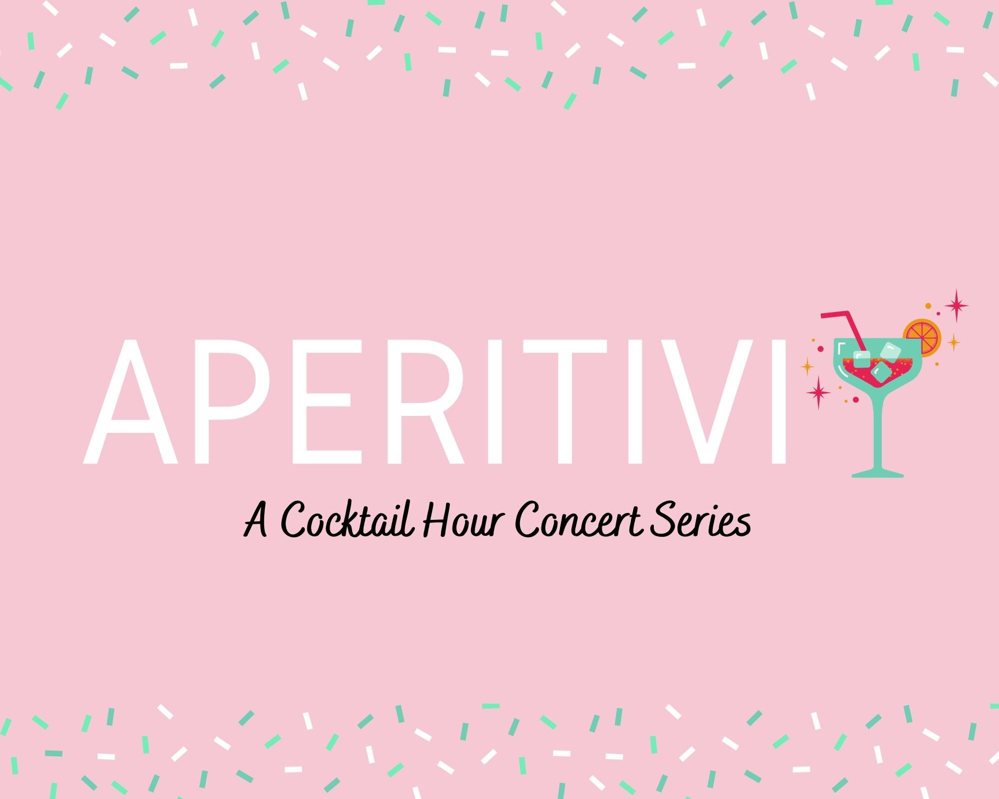 Aperitivi, A Cocktail Hour Concert Series