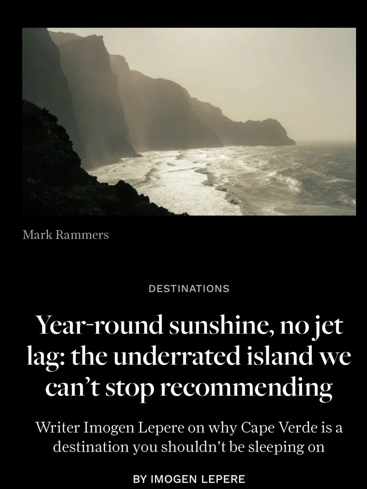 There aren&rsquo;t many places so beautiful they could convince me to move from London after seeing a single photo&hellip;

And yet that&rsquo;s exactly what happened when I chanced on an image of the Cape Verdean island of Santo Antao at the tail en