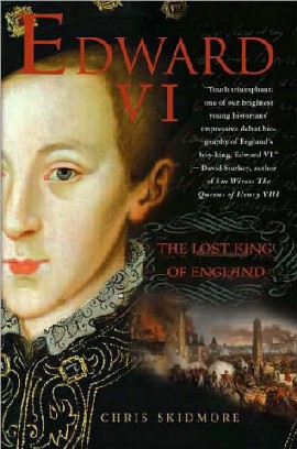 What wickedness is here, Hooper? Edward VI: The Lost King of England by Chris Skidmore