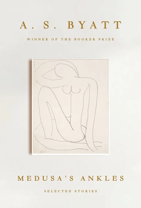 Medusa’s Ankles by AS Byatt.jpeg