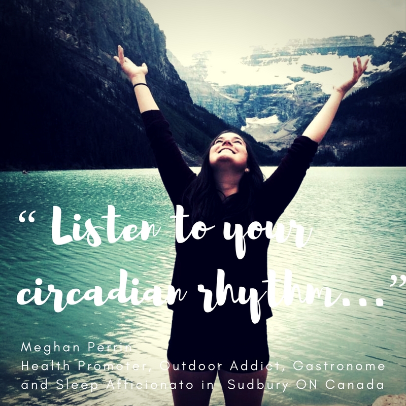 "Listen to your Circadian Rhythm..."
