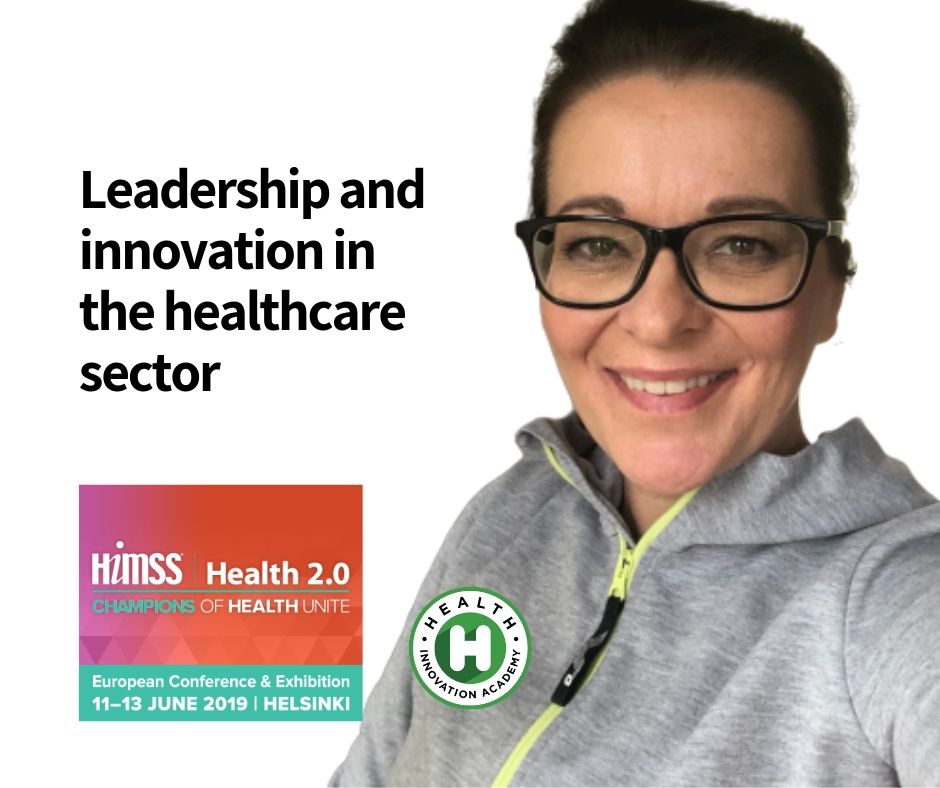 Leadership and innovation in the healthcare sector. Blogpost by Eeva Kiuru for HIMSS Europe 2019 and Health 2.0