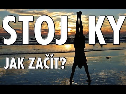 ZAČÍNÁME STOJKY! PŘÍPRAVA & PROVEDENÍ pro ZAČÁTEČNÍKY!