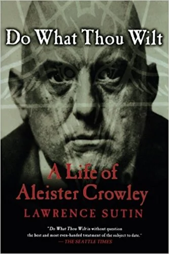 Do What Thou Wilt: A Life of Aleister Crowley