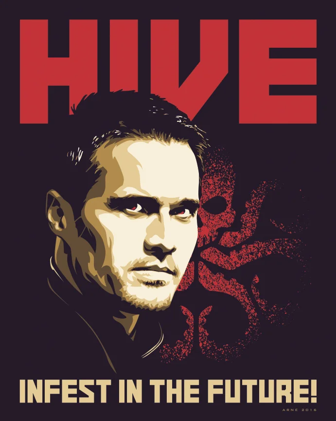 Hive - Infesting in Our Future! Another propaganda style poster for Marvel's Agents of SHIELD character, Hive/Grant Ward. Hail Hydra.