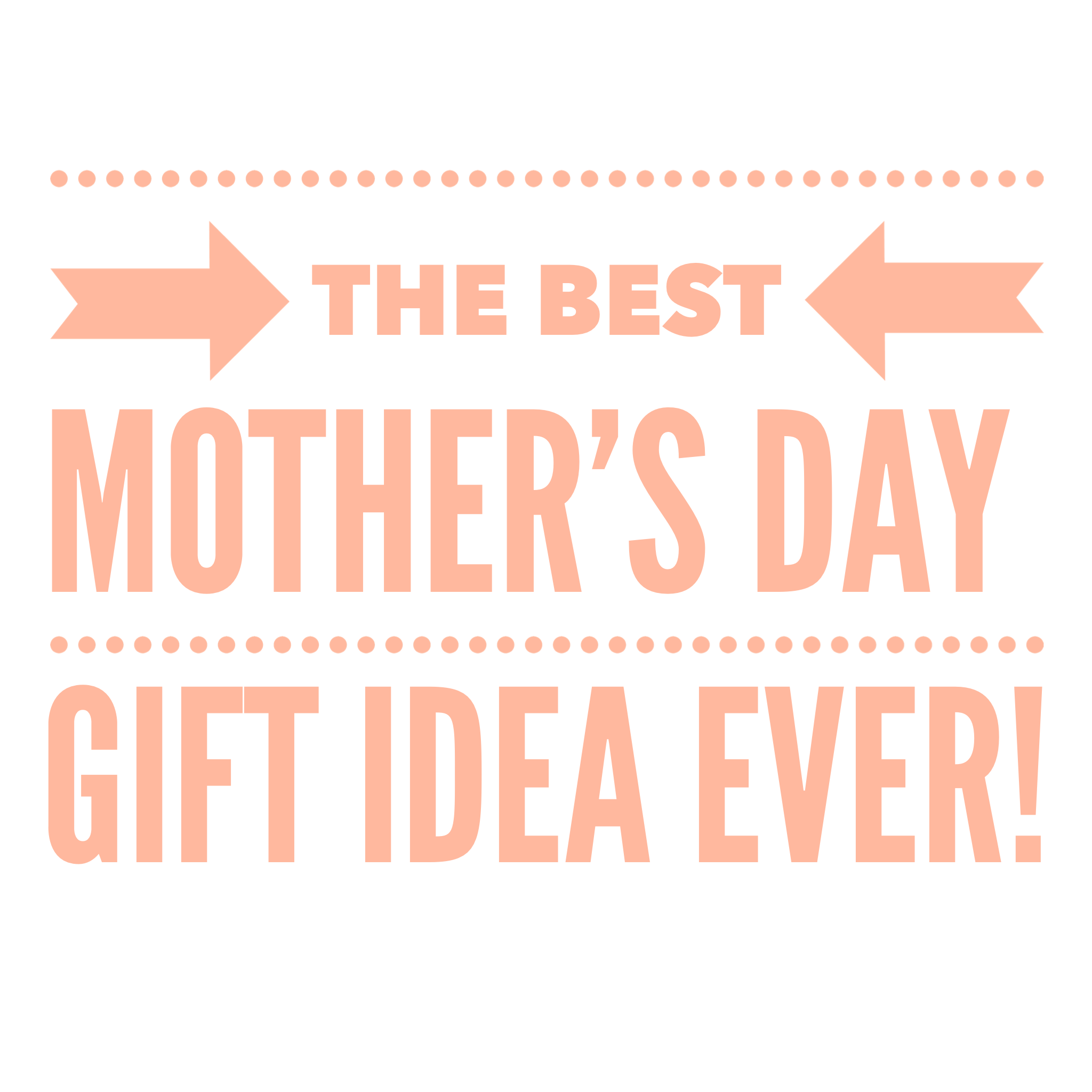 The Best &amp; Easiest Mother’s Day Gift Idea Ever!