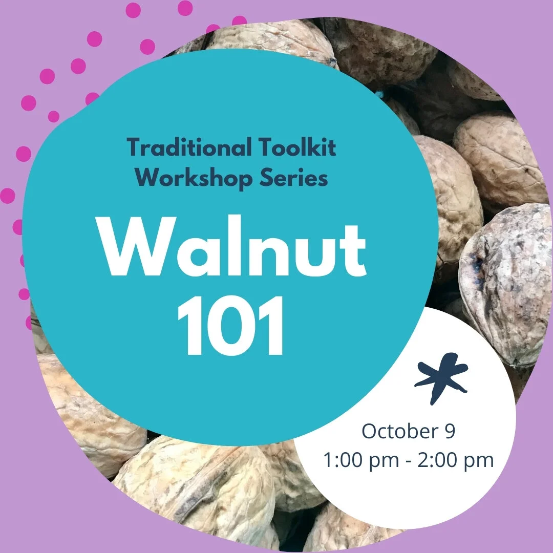 Traditional Toolkit Workshops: Walnut 101 — Summerland Museum and Archives