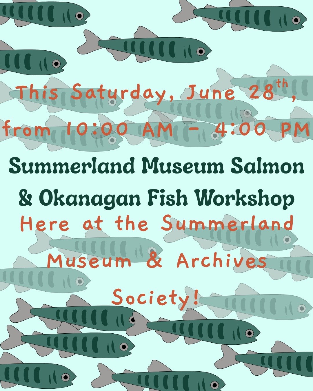 Learn more about native fish species from the Okanagan such as the Sockeye, Chinook, Kokanee, Steelhead, and Rainbow Trout, including information like their life cycles and migration patterns!

This Saturday, at the Summerland Museum!