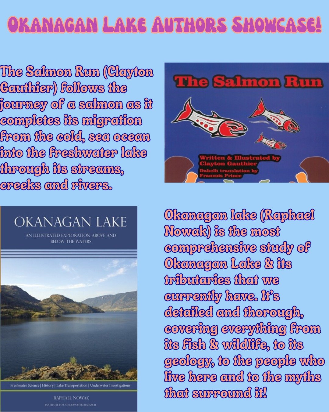 With today's Salmon and Native Okanagan Fish Workshop activity, we figured it was the perfect time to showcase some of our favourite books about Okanagan Lake &amp; its wildlife!
Stop by our workshop from 10:00 AM - 4:00 PM to learn more or to pick u