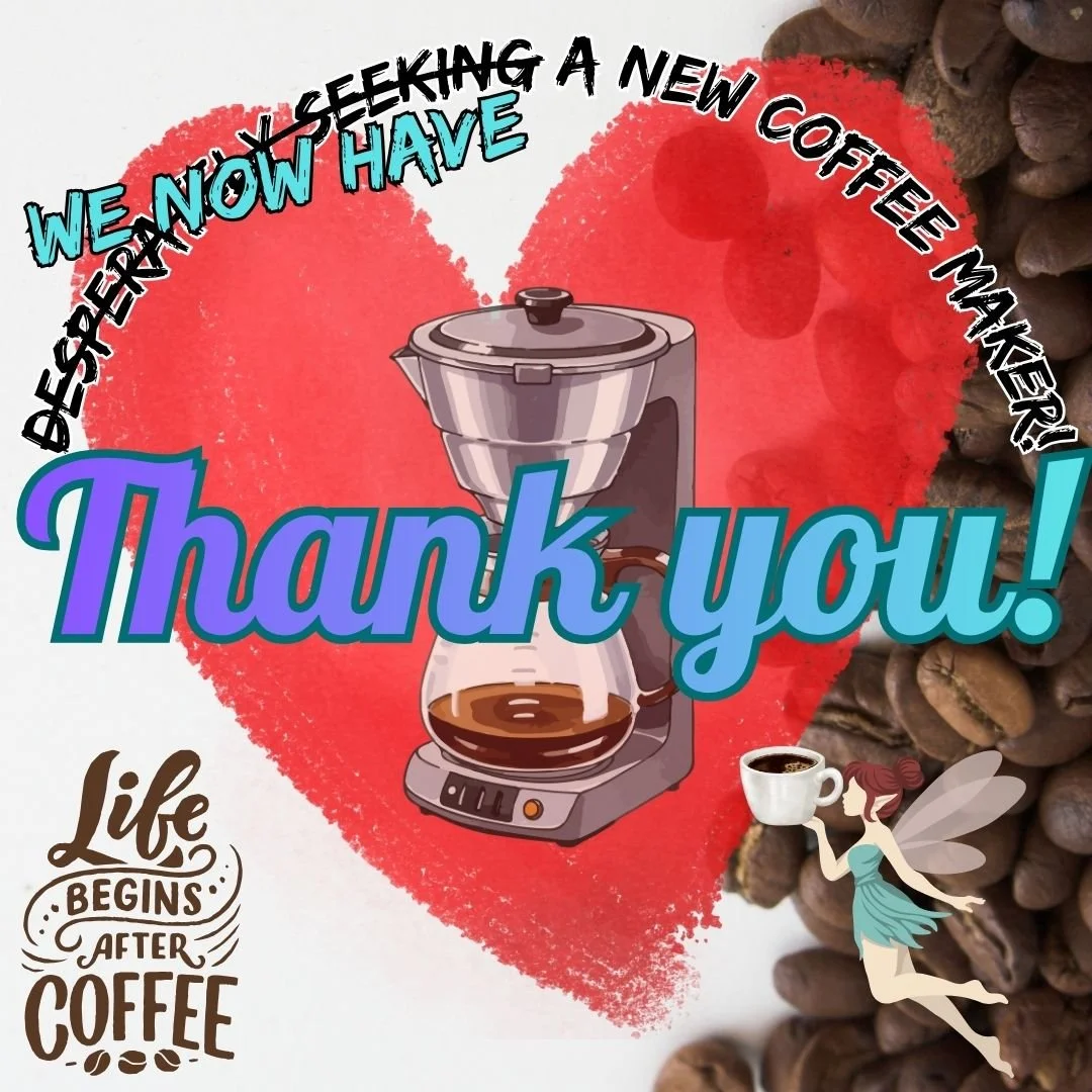 Thank you so much to our coffee fairy! We now have a replacement coffee maker and will be fully caffeinated once more (phew!) 😁