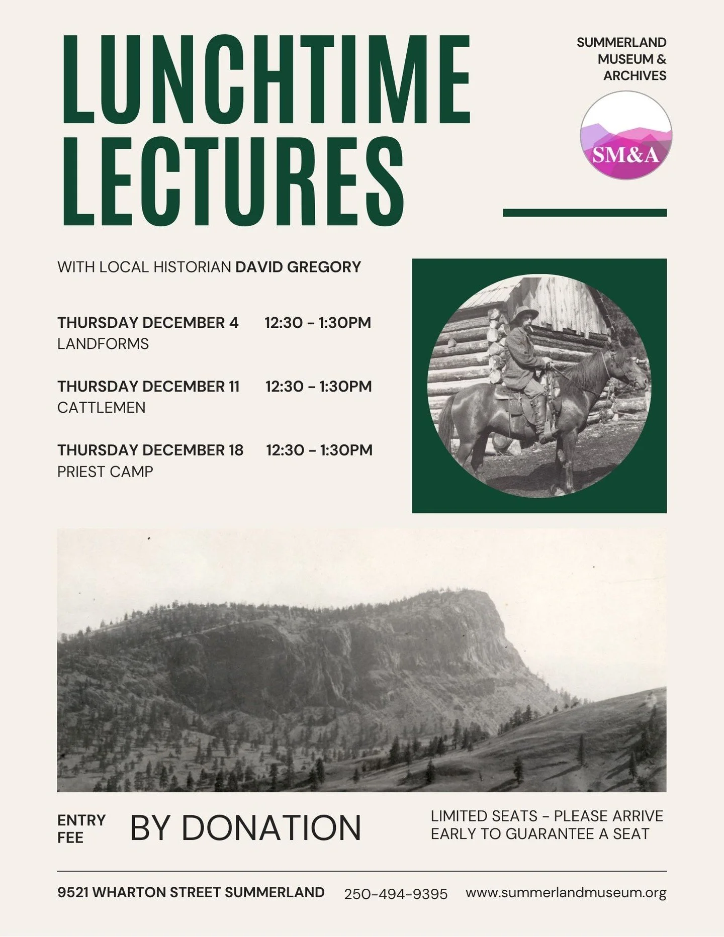 We are pleased to have local historian David Gregory back for more Lunchtime Lectures this December! Join us on Thursdays from 12:30 - 1:30pm to hear from about the topics of Landforms, Cattlemen, and Priest Camp. Entry is by donation and seats are l