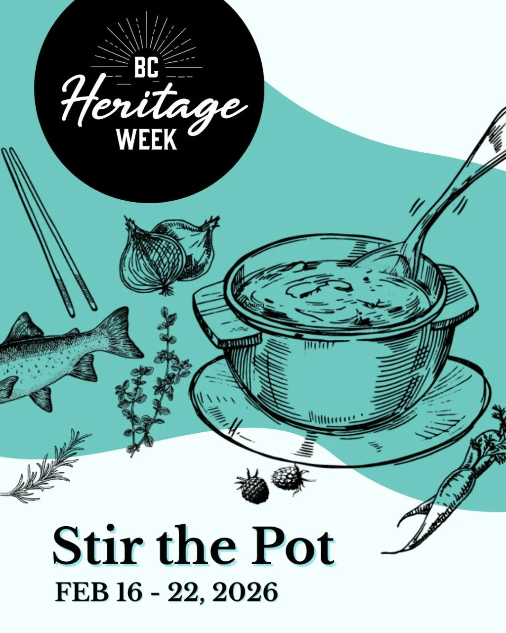 Food brings us together.

It links us to the land and to traditions, ties us to our families and ancestors, and connects cultures and communities.

The 2026 BC Heritage Week theme, Stir the Pot is an open invitation to celebrate food as a form of her