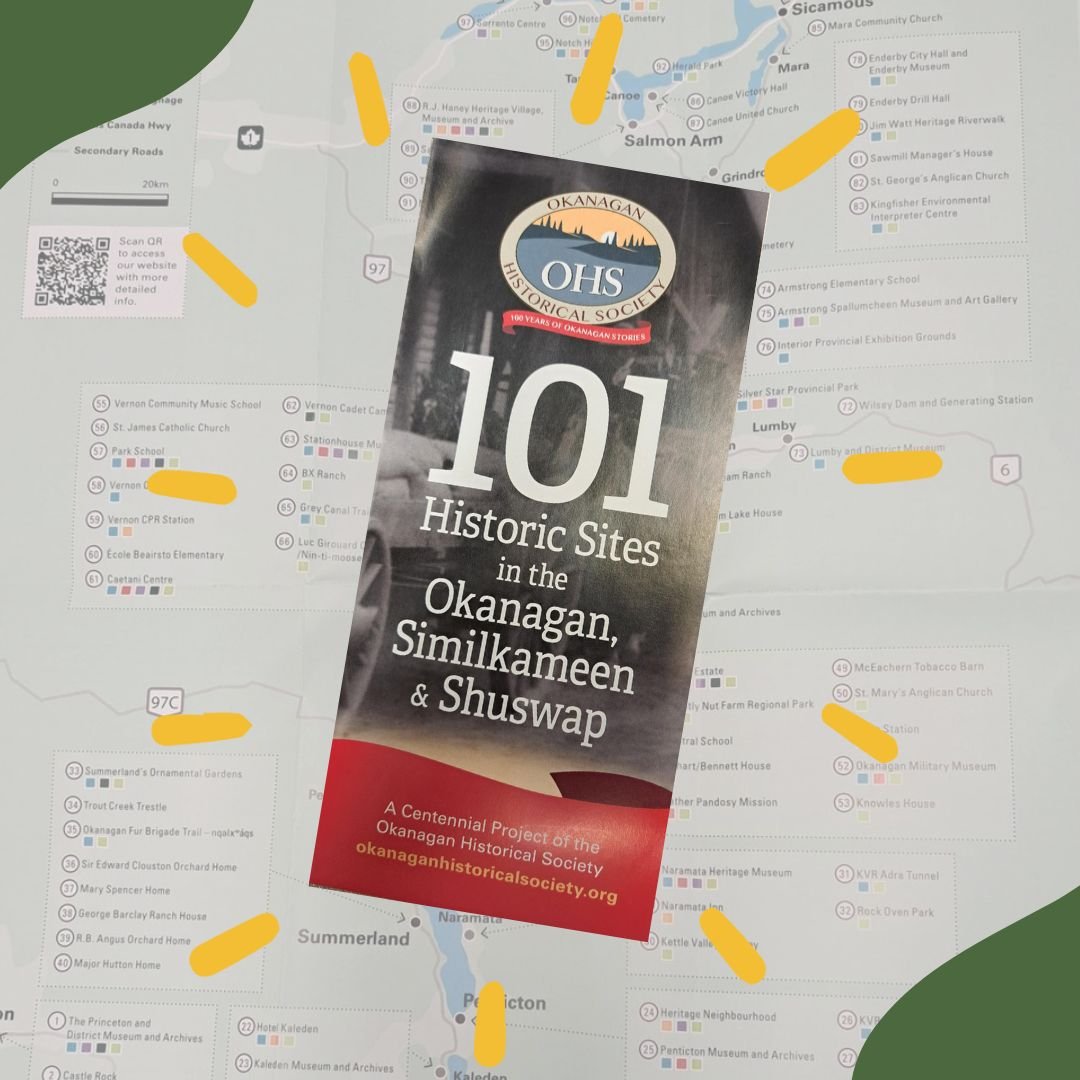 In celebration of their centenary, the Okanagan Historical Society (OHS) have produced this fantastic map and information pamphlet of '101 Historic Sites in the Okanagan, Similkameen &amp; Shuswap'.
We have lots available to give away at the museum. 