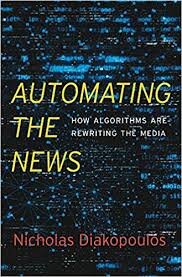 Automating the News- How Algorithms Are Rewriting the Media .jpeg