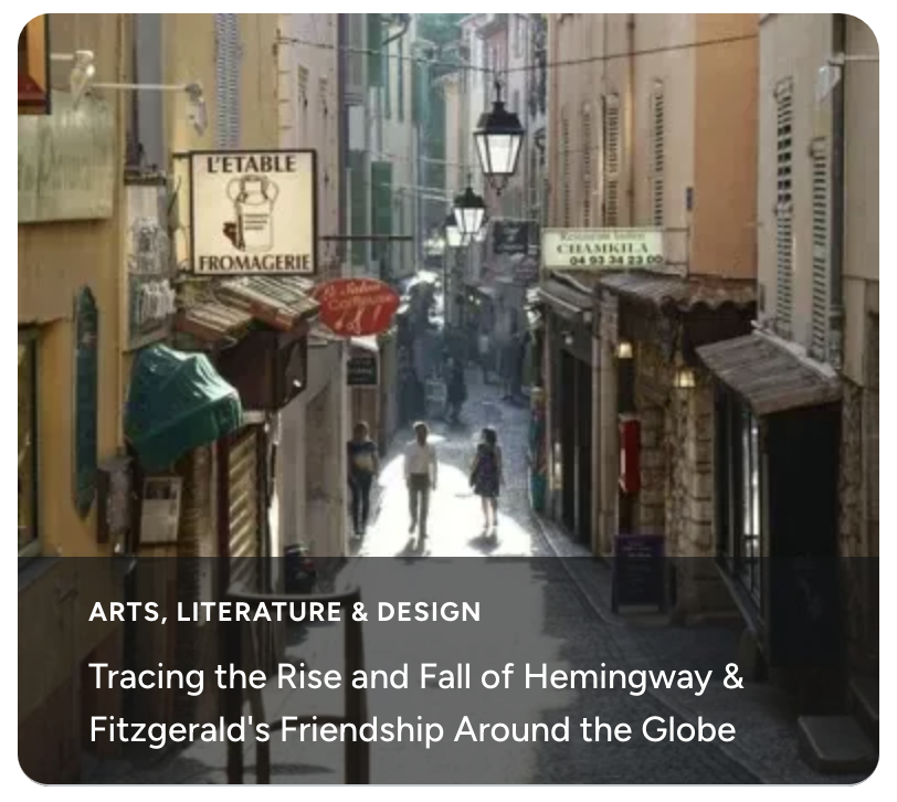 Tracing the Rise and Fall of Hemingway &amp; Fitzgerald's Friendship Around the Globe