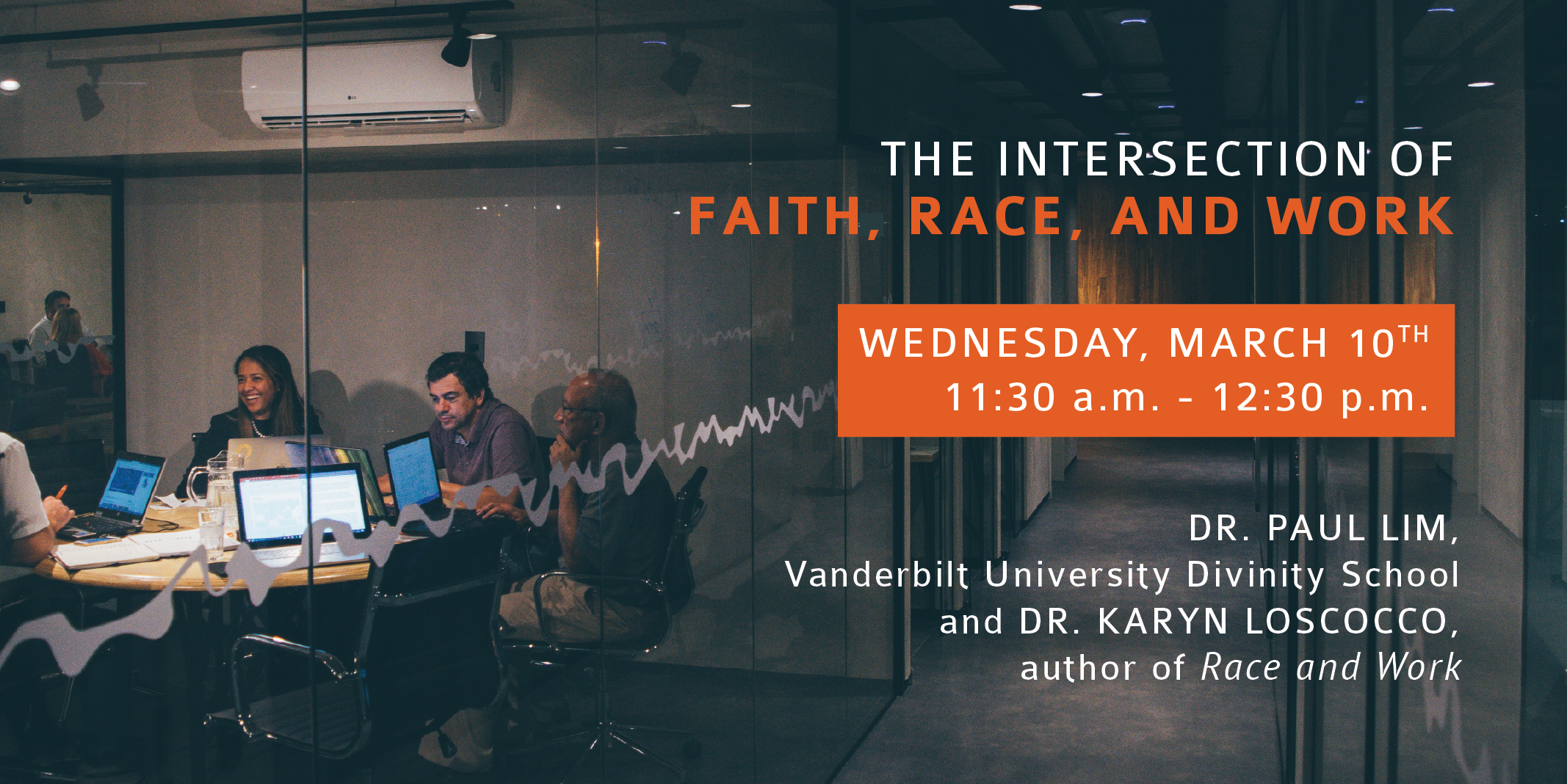 “The Intersection of Faith, Race, and Work” March 10, 11:30 am - 12:30 pm