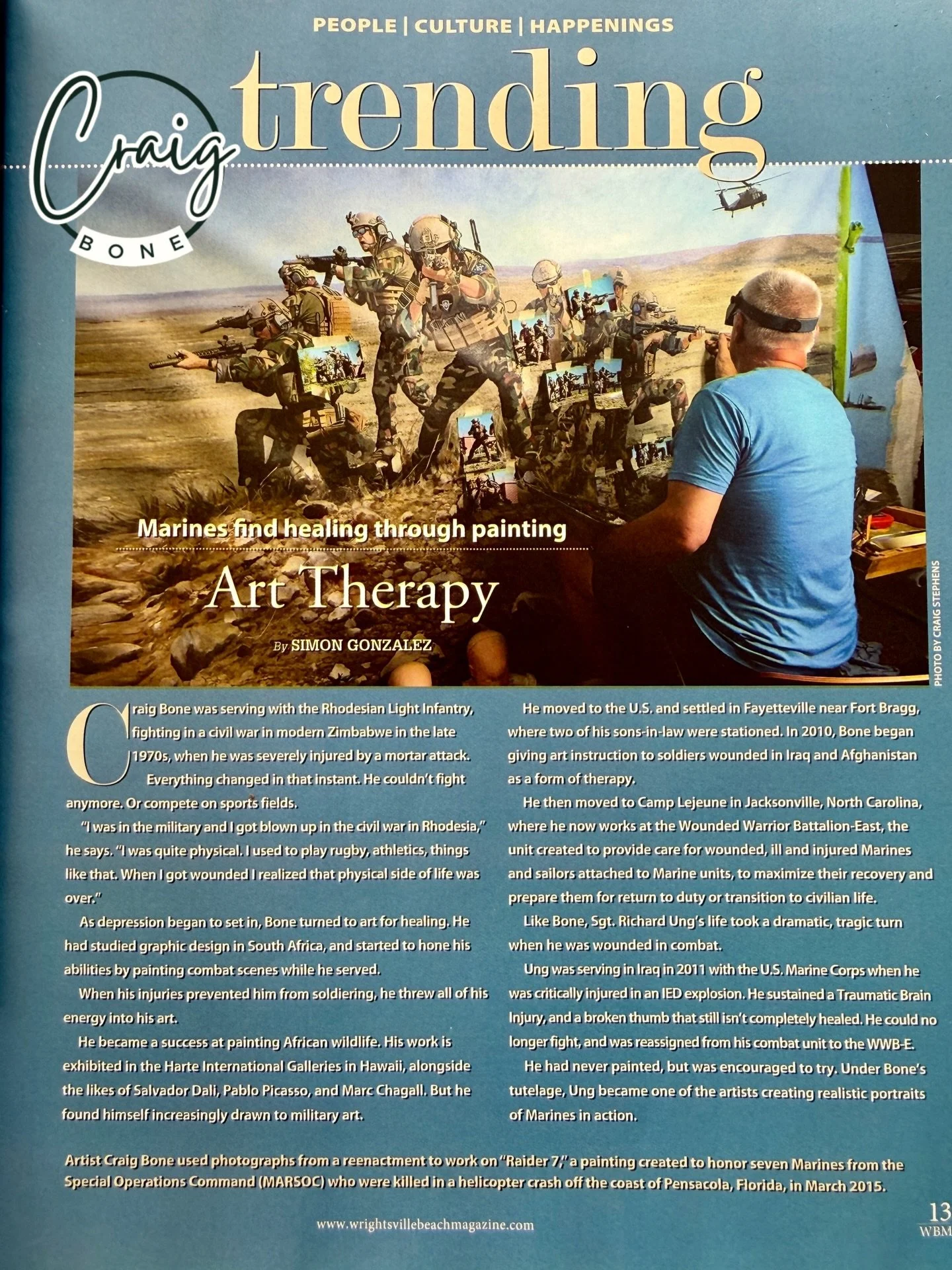 A write up on Craig whilst he spent time with the Wounded Warrior Battalion-East, Camp Le Jeune North Carolina.  Craig worked with traumatic injured Marines helping them recreate battle scenes honoring their fallen brothers.  Seen here working on Rai