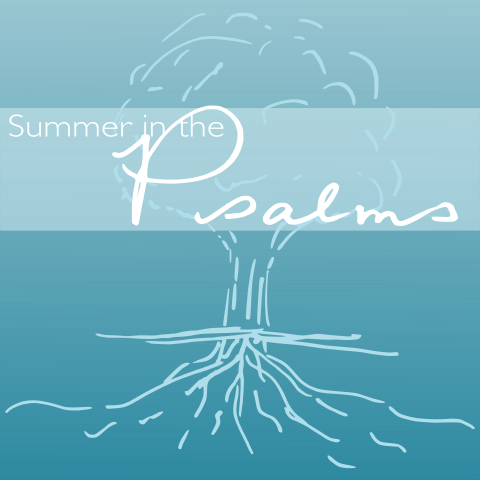 Summer in the Psalms