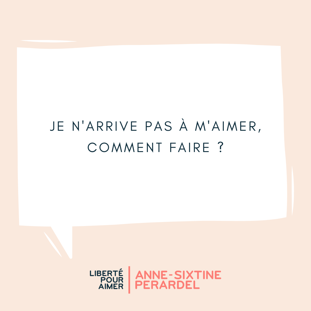 [SE CONSTRUIRE] Je n’arrive pas à m’aimer, comment faire ? — Anne — free download