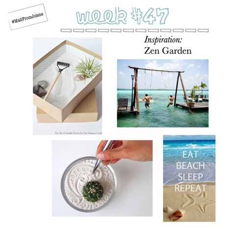 52 Weeks Of Mail-Week 47 Inspiration Beach Zen Garden
