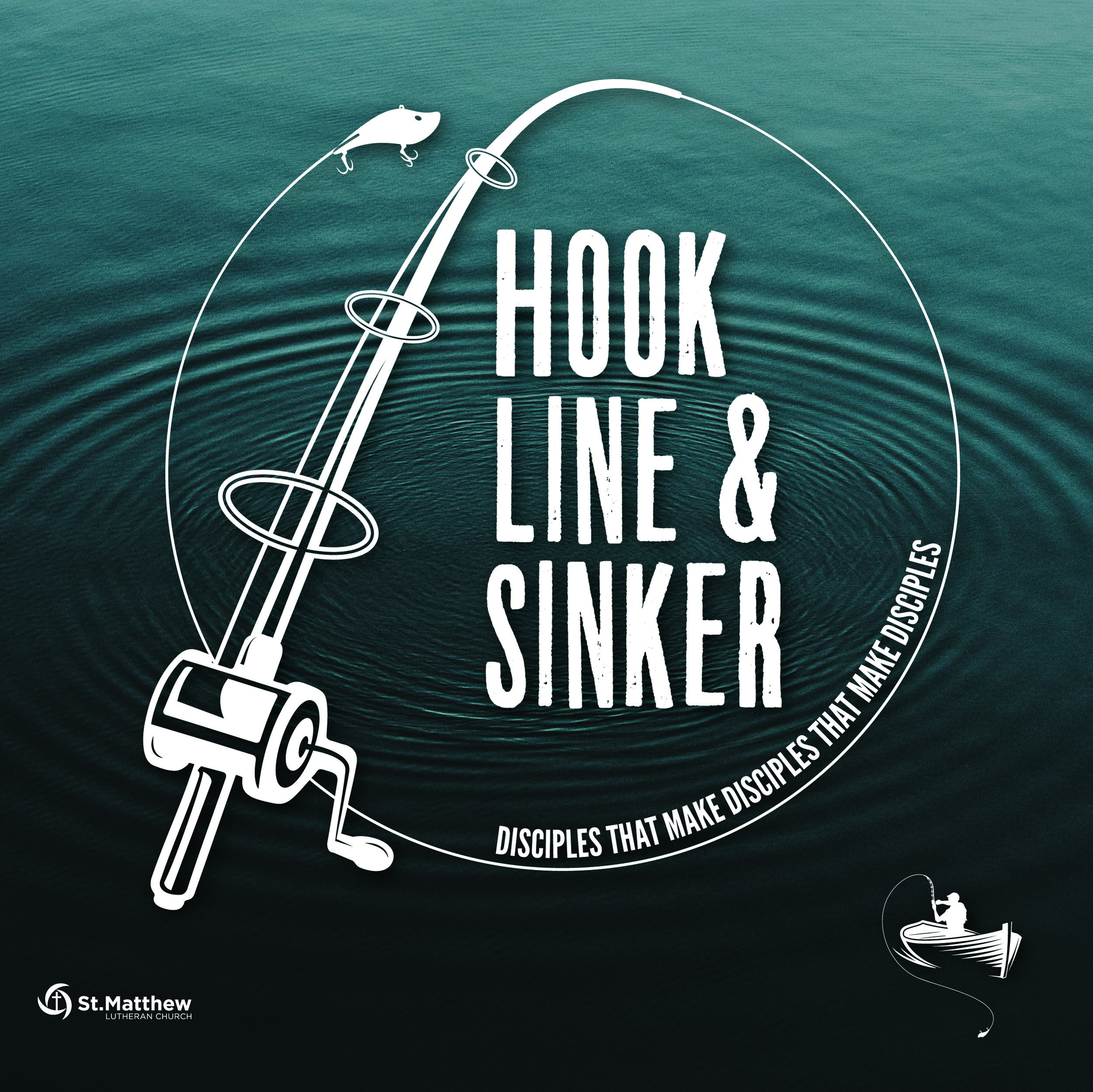 Hook, Line and Sinker — St. Matthew Lutheran Church