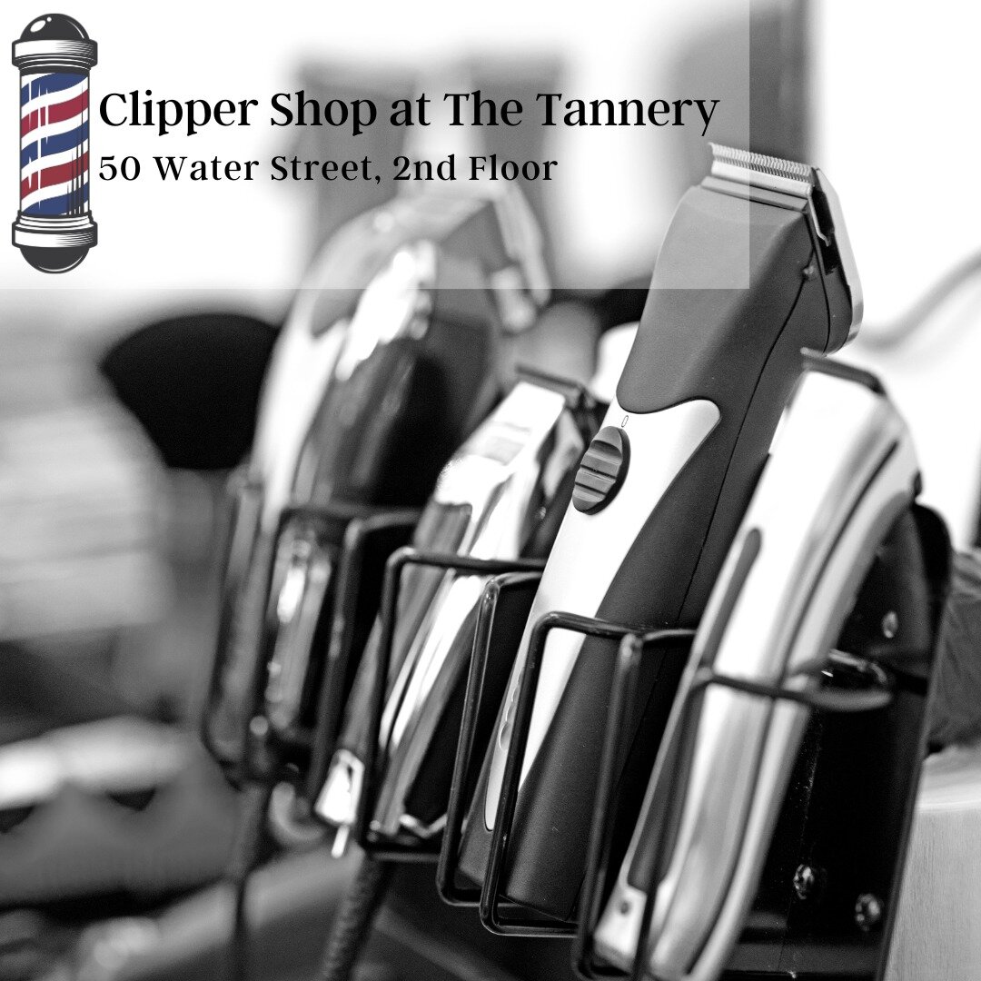 Time to get a haircut? The Clipper Shop at The Tannery has been a staple in our community for years! Located on the 2nd floor (above Wishbasket and across from Epicureo). Open today from 8 - 12 pm.