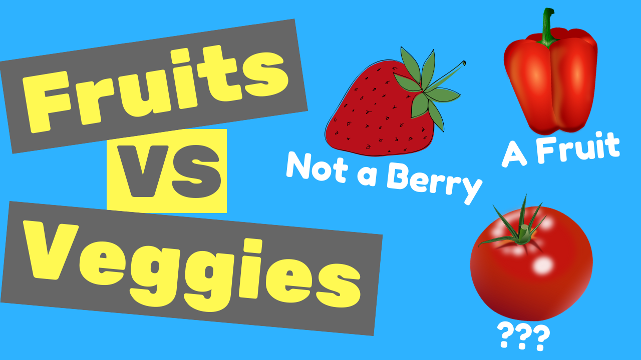 Fruits vs Veggies