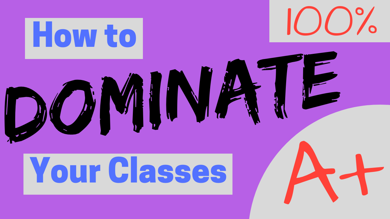 How to Dominate your Classes