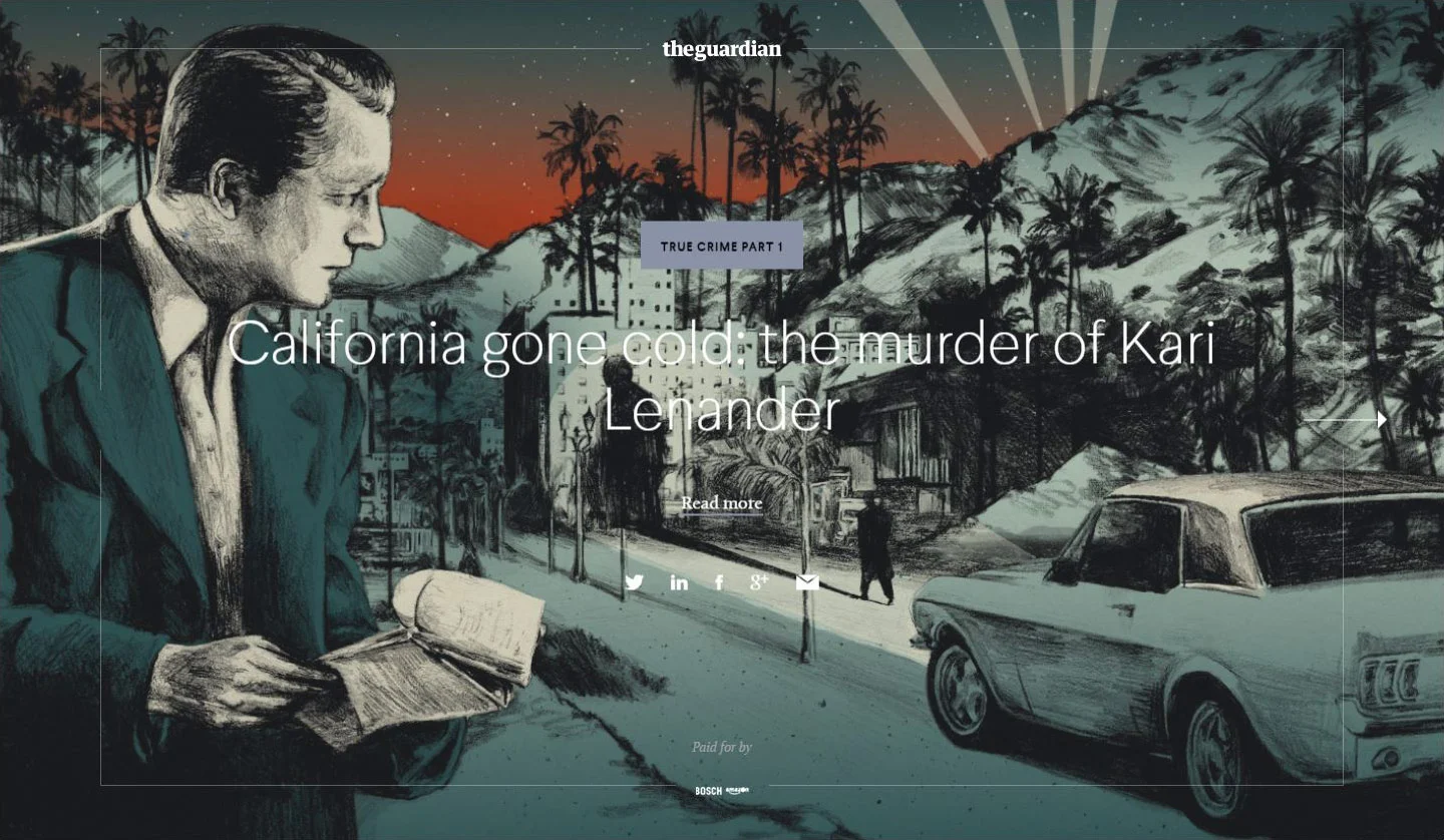  For this award-winning  branded content series , I teamed up with veteran Los Angeles Police Department Detective Tim Marcia to spotlight a cold case...and hopefully catch a killer. Amazon Studios funded these Guardian true-crime reports in support 